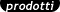 Prodotti